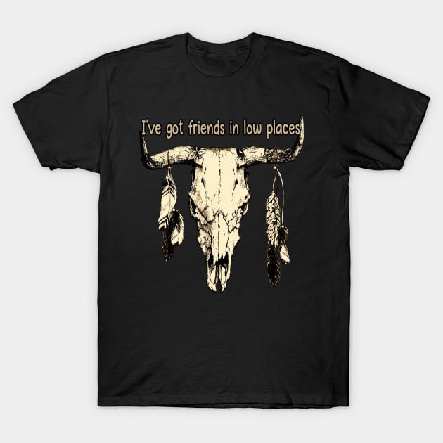 I've Got Friends In Low Places Bull Outlaw Music Skull Feather T-Shirt by Chocolate Candies
